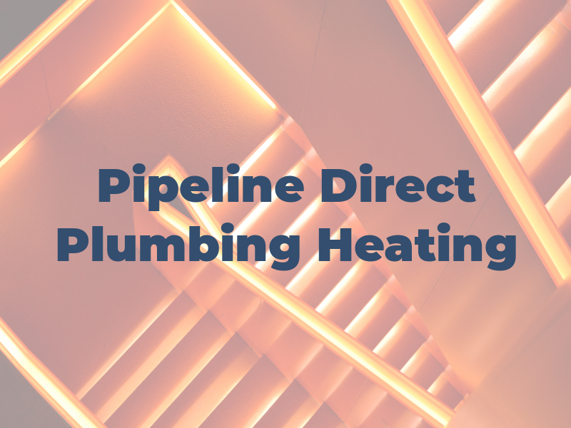 Pipeline Direct Plumbing & Heating