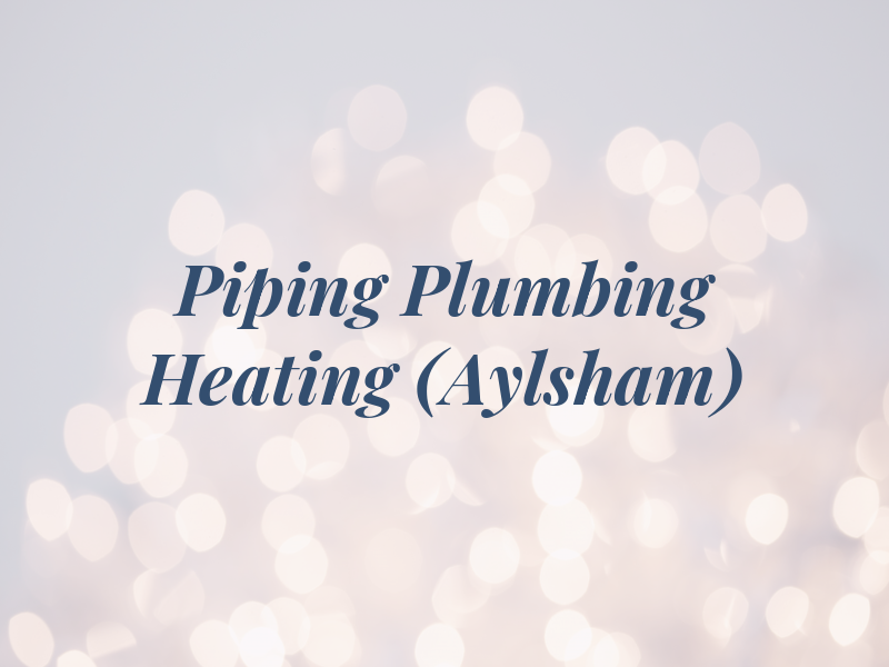 Piping Hot Plumbing and Heating (Aylsham) Ltd