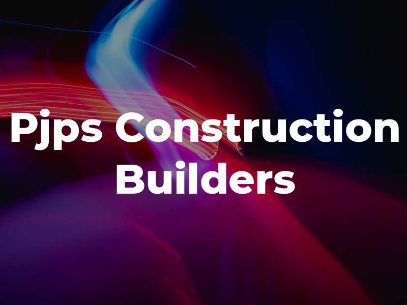 Pjps Construction Builders