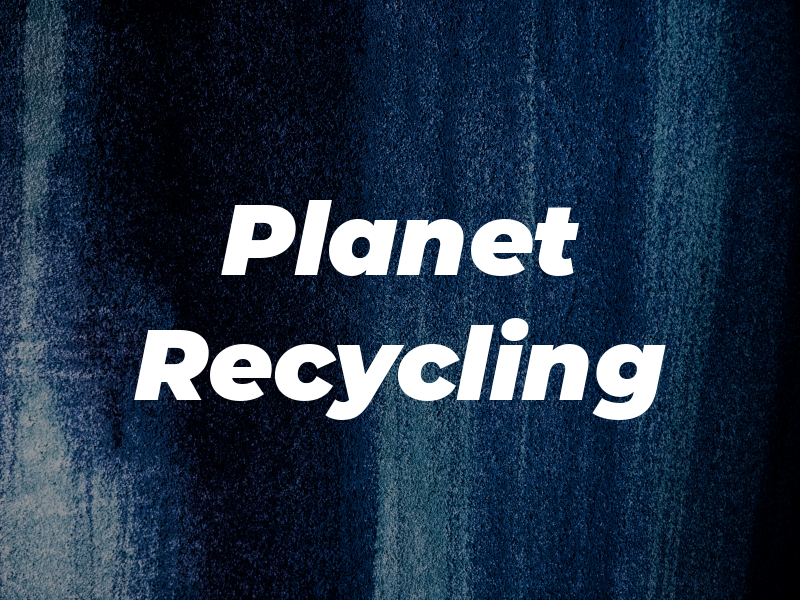 Planet Recycling