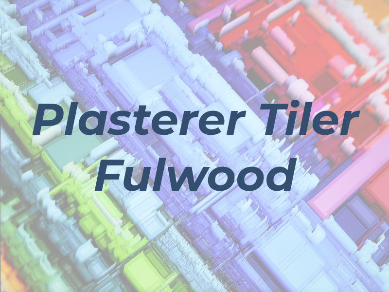 Plasterer & Tiler Fulwood