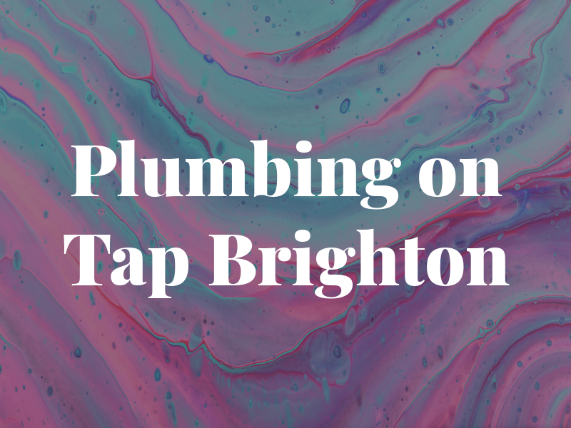 Plumbing on Tap Brighton