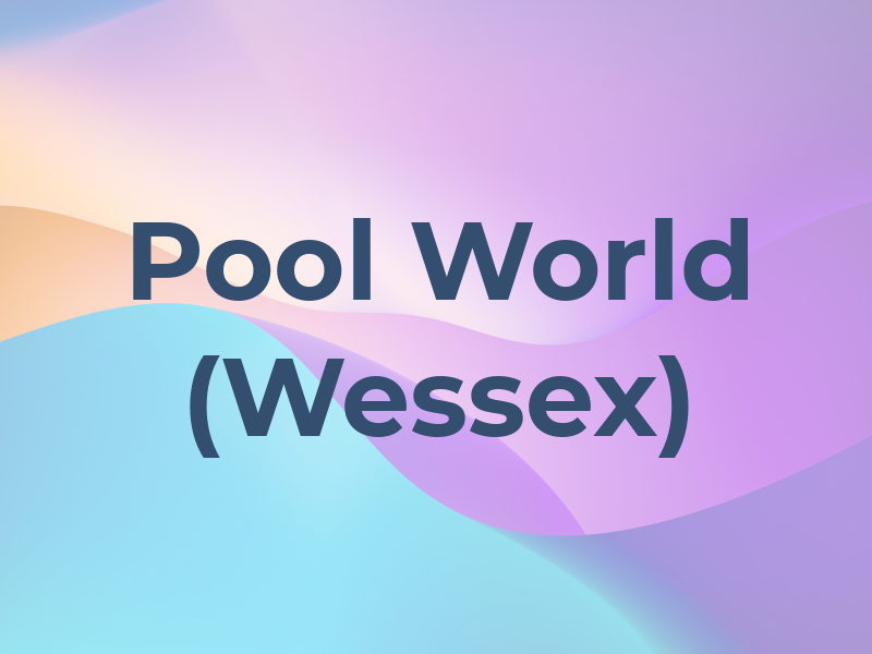 Pool World (Wessex) Ltd