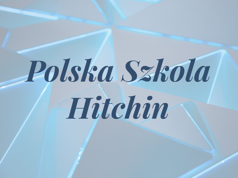 Polska Szkola w Hitchin