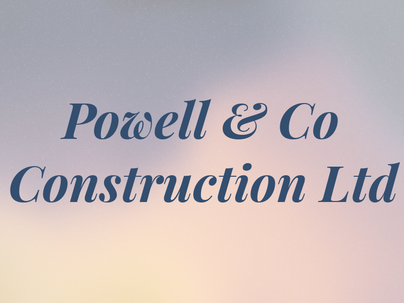 Powell & Co Construction Ltd