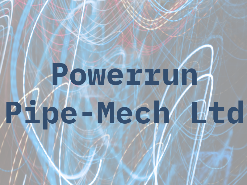 Powerrun Pipe-Mech Ltd