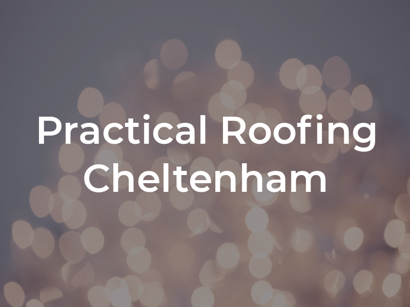 Practical Roofing Cheltenham
