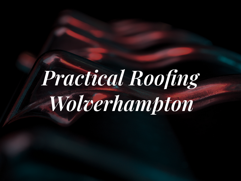 Practical Roofing Wolverhampton