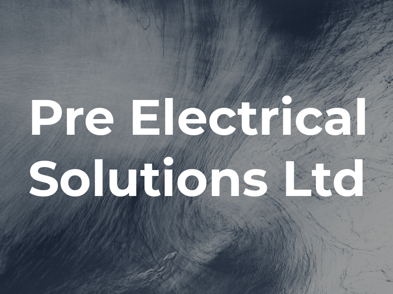 Pre Electrical Solutions Ltd