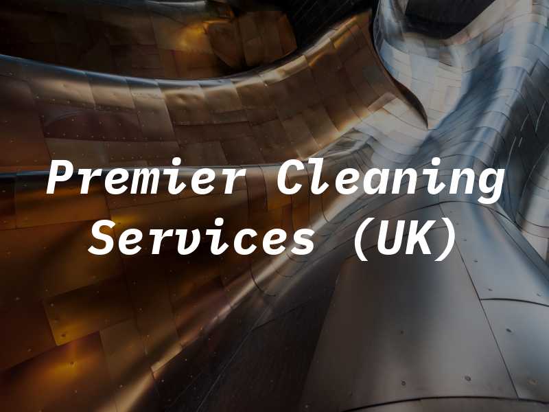 Premier Cleaning Services (UK) Ltd