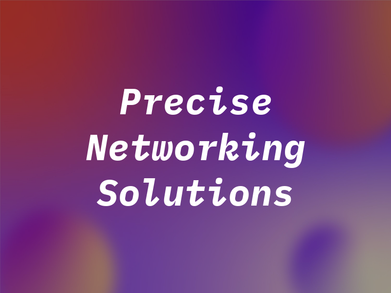 Precise Networking Solutions Ltd