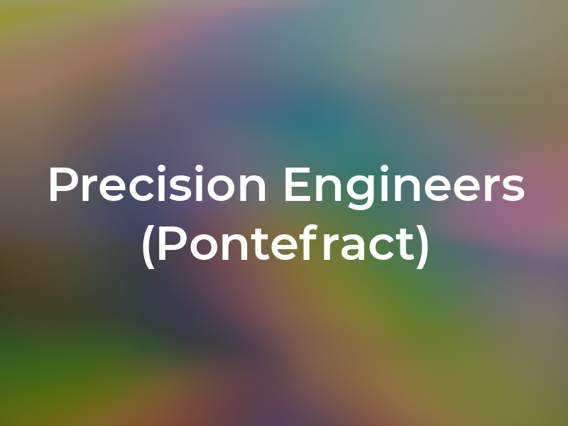 Precision Engineers (Pontefract) Ltd