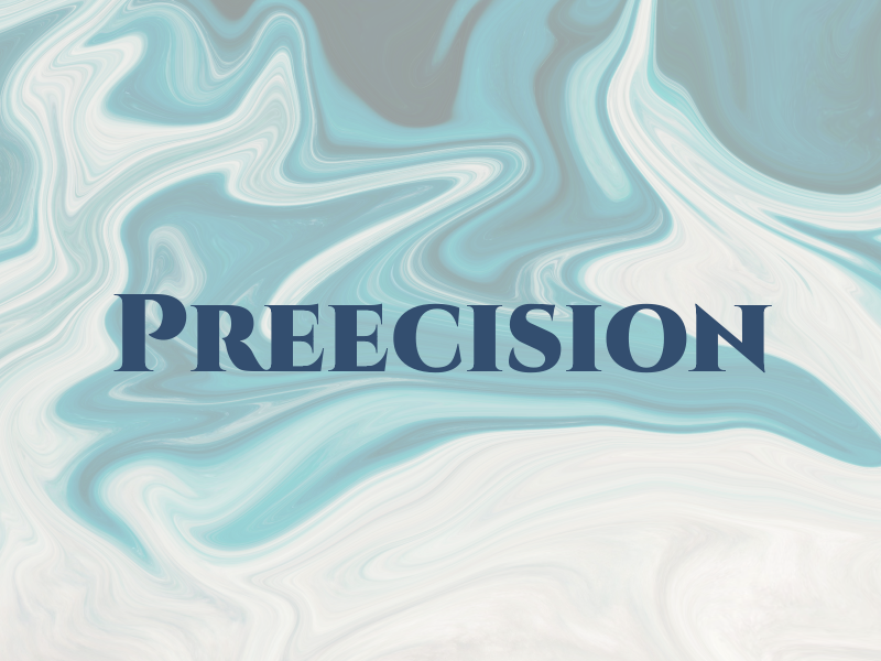 Preecision