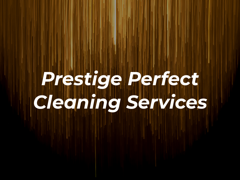 Prestige Perfect Cleaning Services