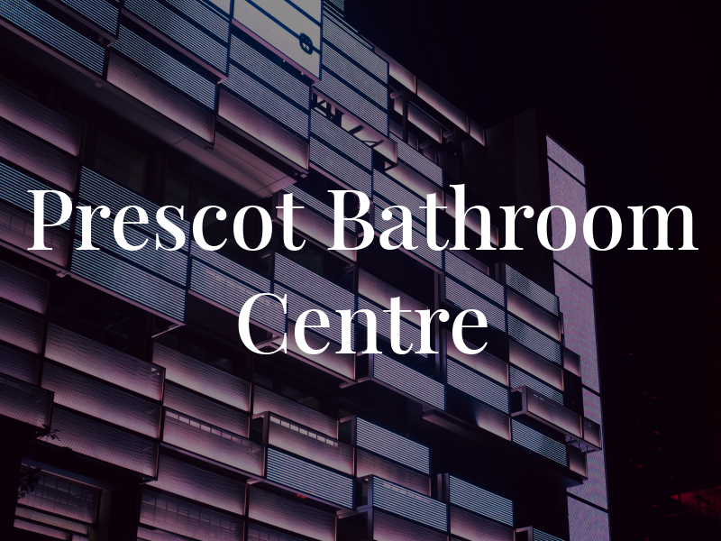 Prescot Bathroom Centre