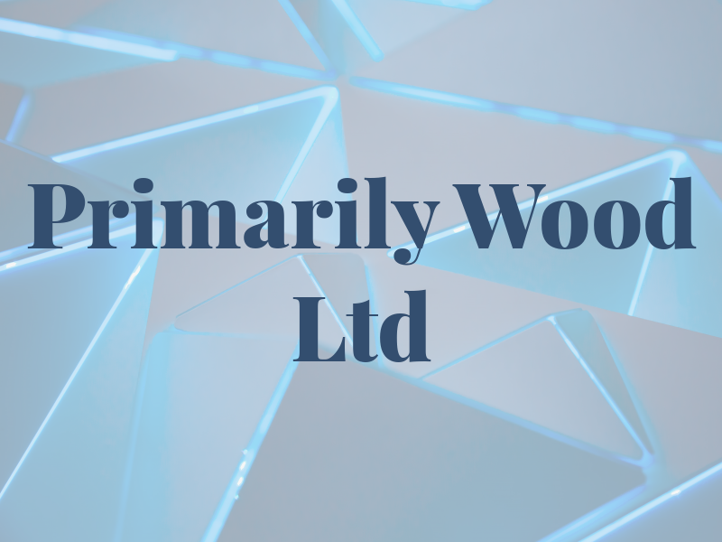 Primarily Wood Ltd