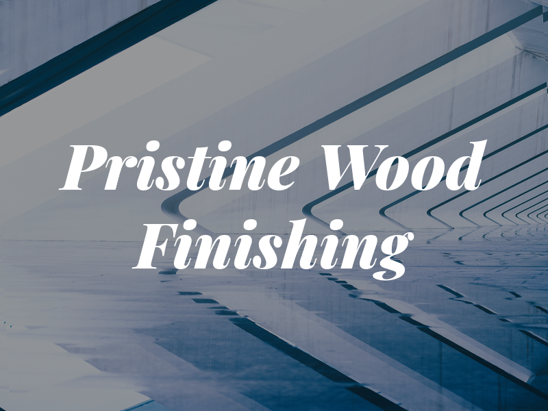 Pristine Wood Finishing Ltd