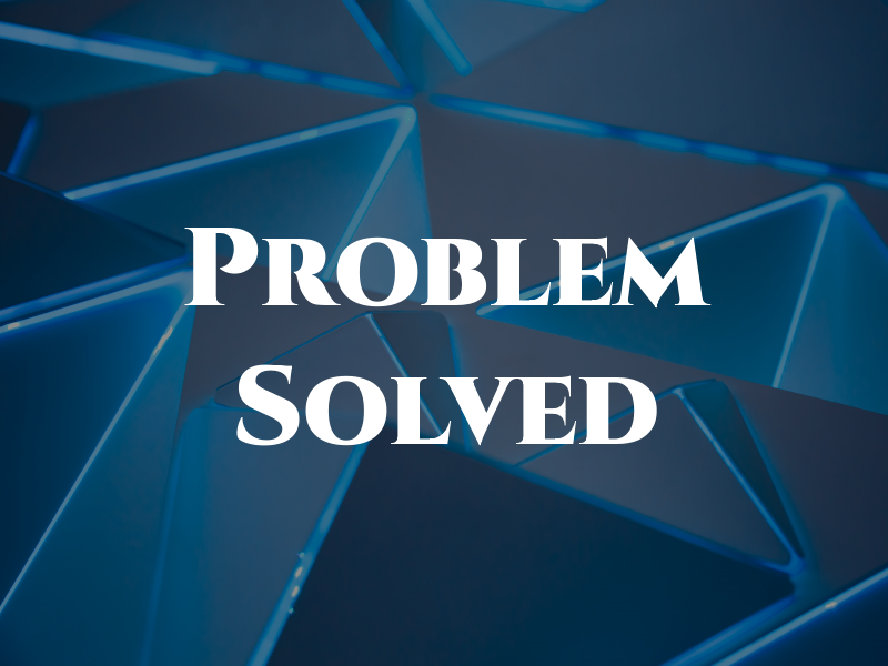 Problem Solved