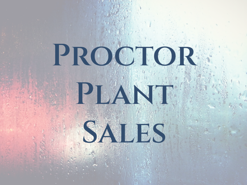 Proctor Plant Sales