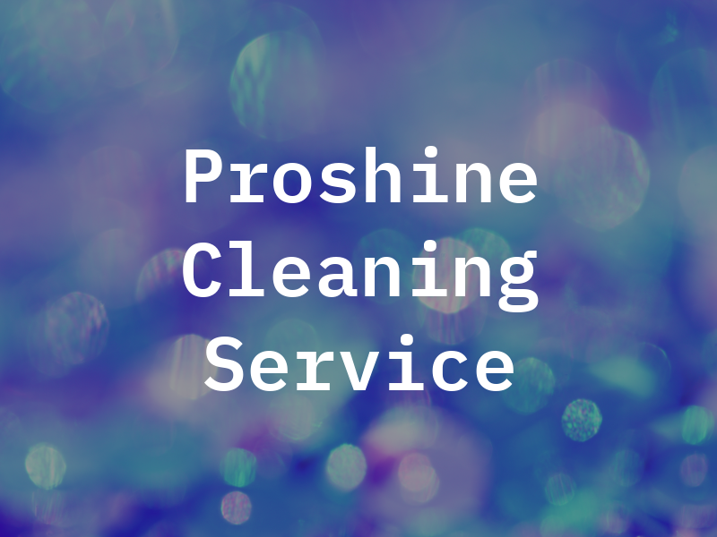 Proshine Cleaning Service