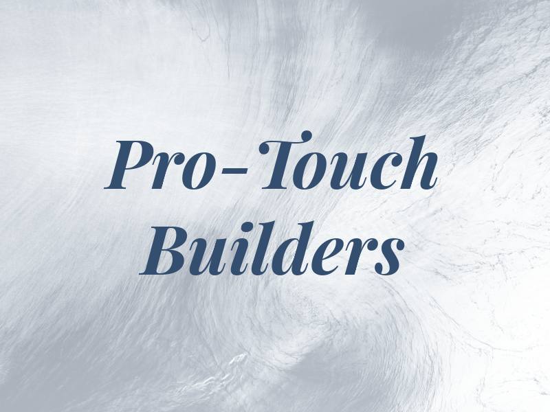 Pro-Touch Builders