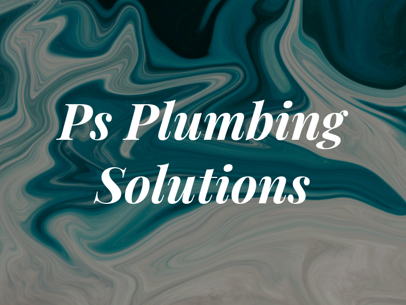 Ps Plumbing Solutions