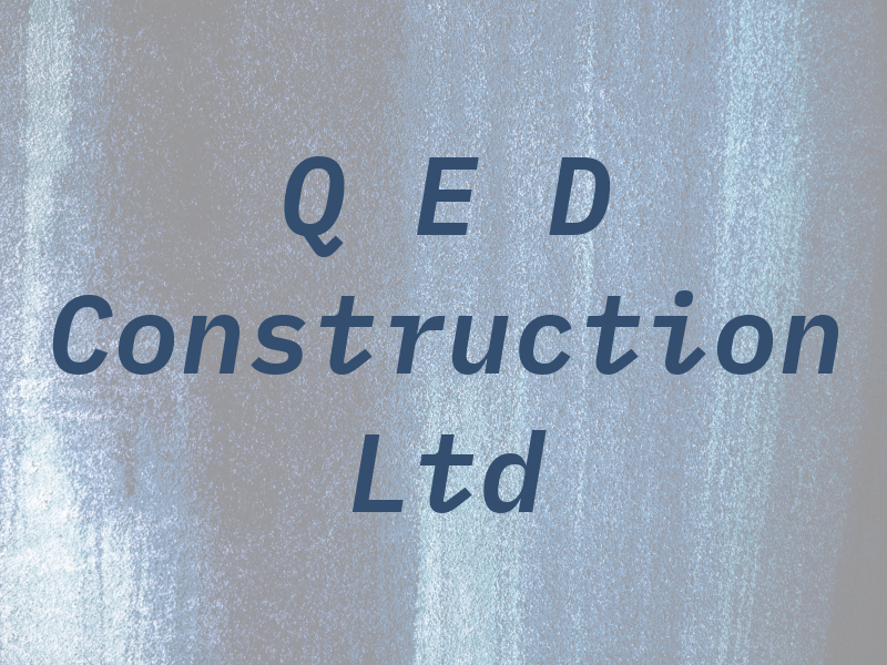 Q E D Construction Ltd