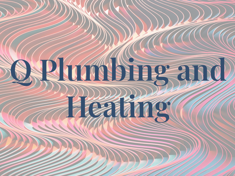Q Plumbing and Heating