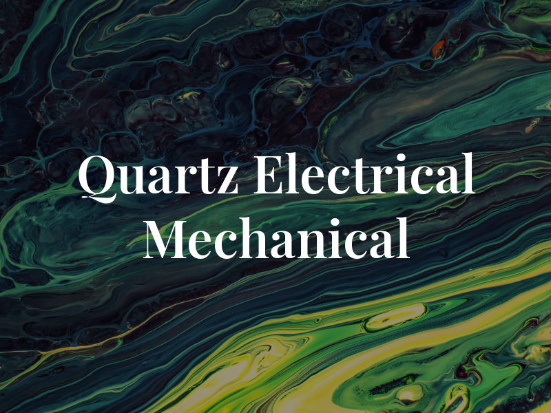 Quartz Electrical & Mechanical