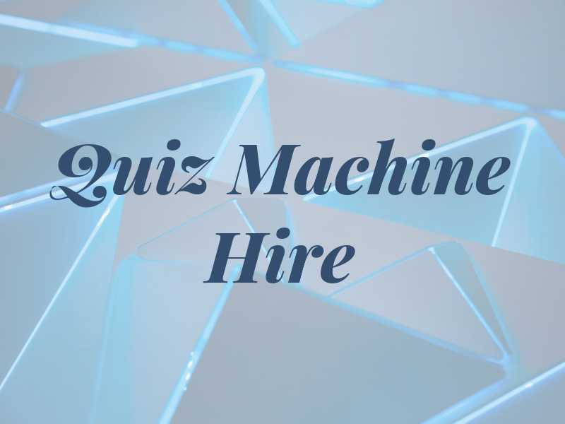 Quiz Machine Hire