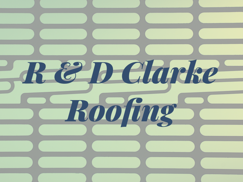 R & D Clarke Roofing