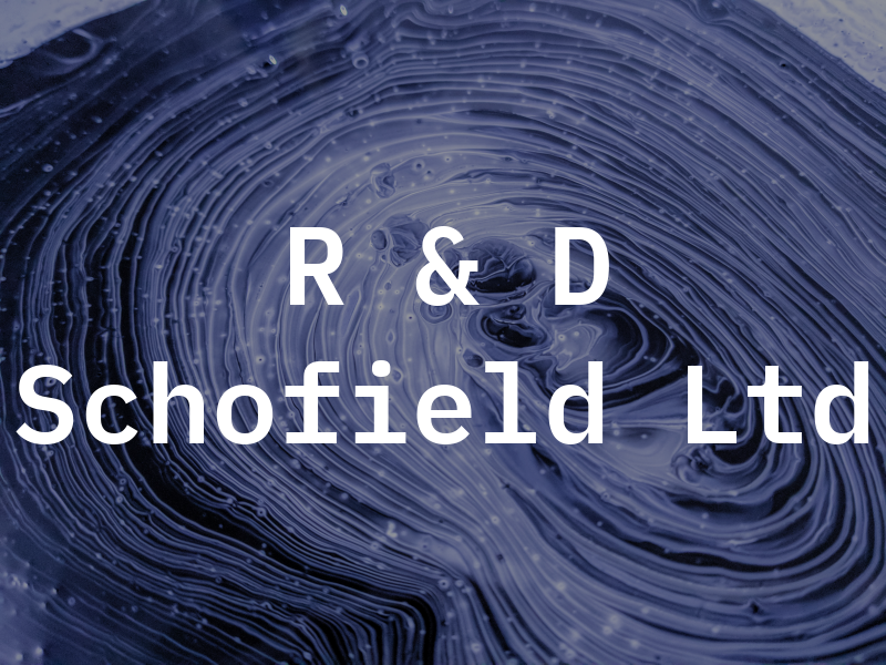 R & D Schofield Ltd
