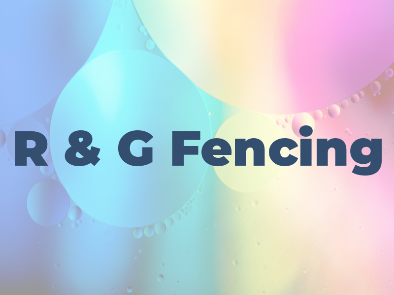 R & G Fencing