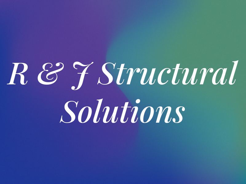 R & J Structural Solutions