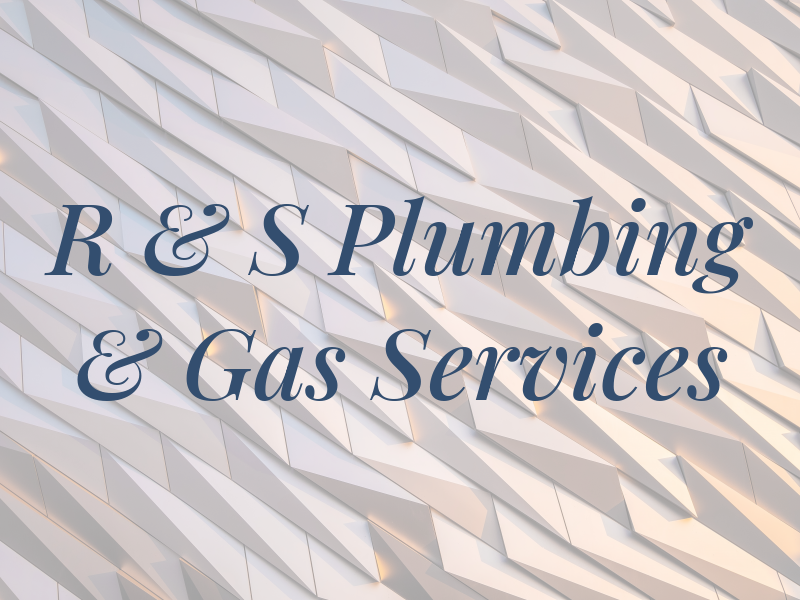 R & S Plumbing & Gas Services