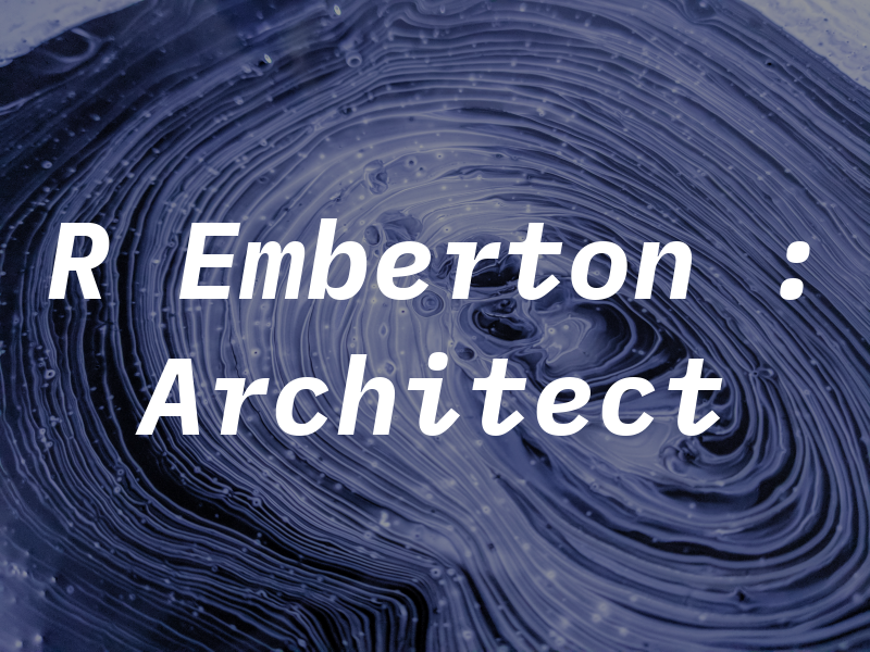 R Emberton : Architect