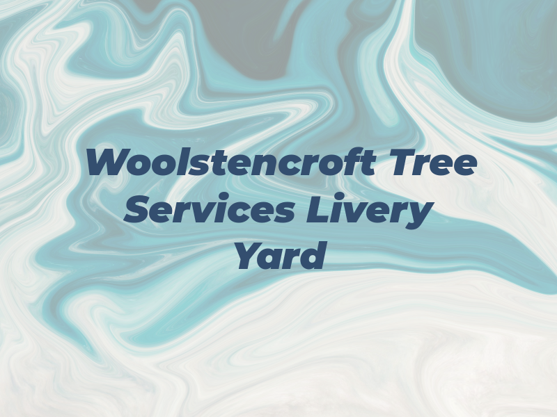 R F Woolstencroft Tree Services and Livery Yard