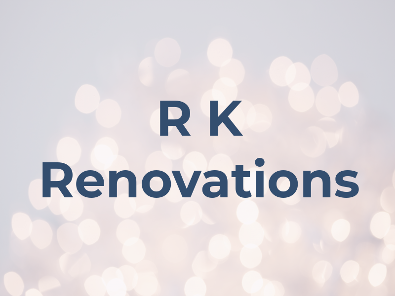 R K Renovations