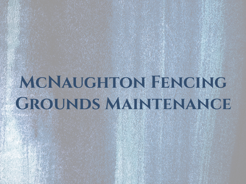 R McNaughton Fencing & Grounds Maintenance