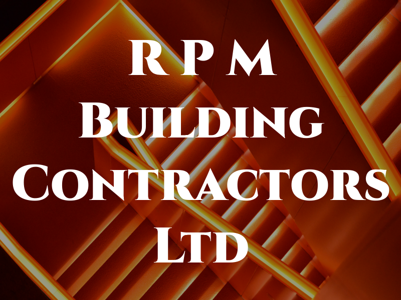 R P M Building Contractors Ltd