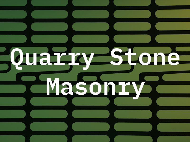 R Quarry Stone Masonry