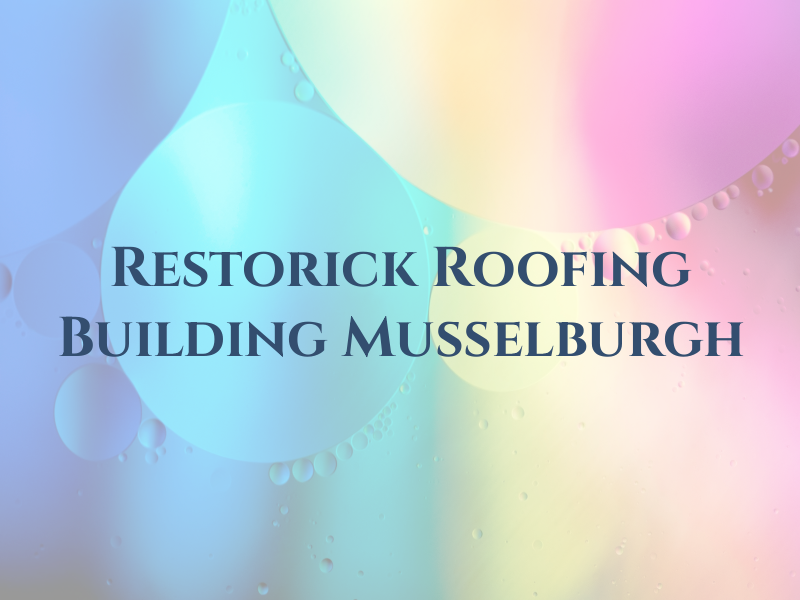 R Restorick Roofing & Building Musselburgh LTD