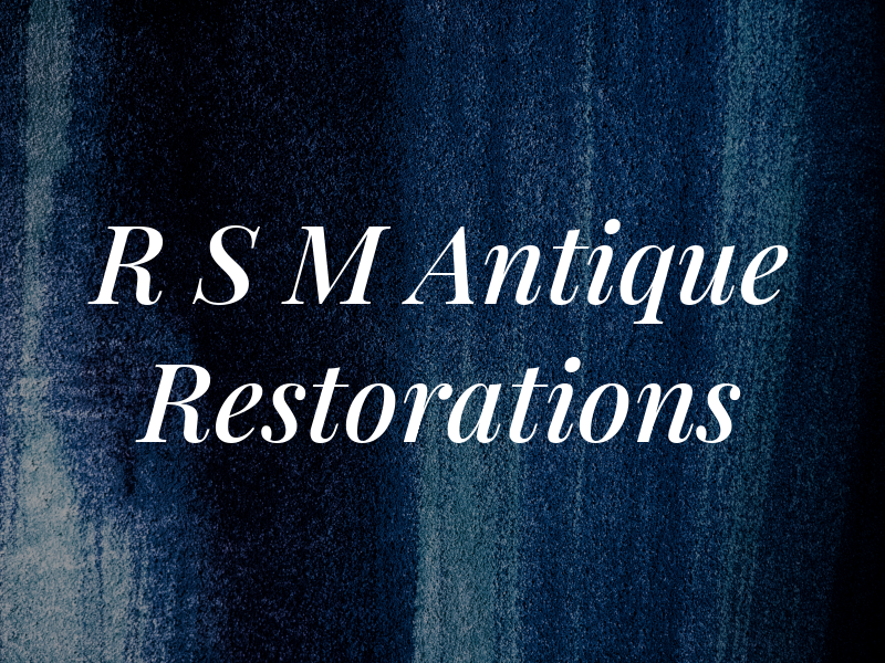 R S M Antique Restorations