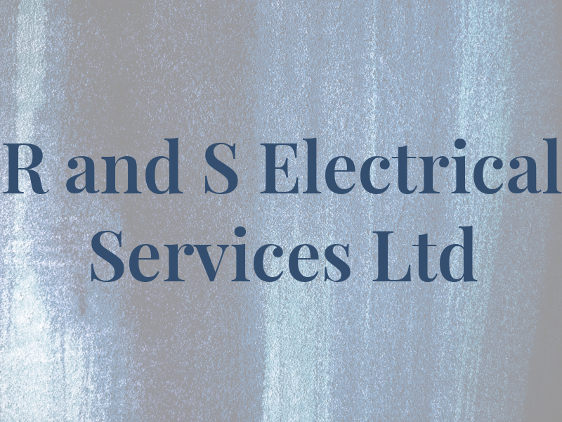 R and S Electrical Services Ltd