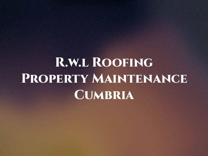 R.w.l Roofing & Property Maintenance Cumbria