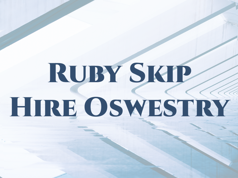 Ruby Skip Hire Oswestry