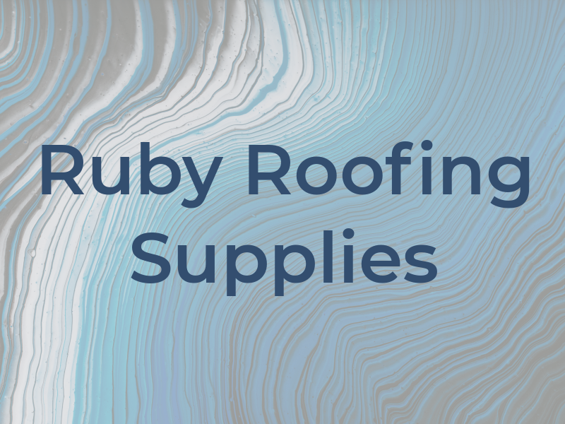 Ruby Roofing Supplies