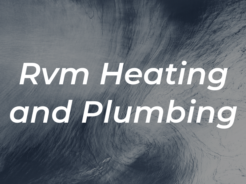 Rvm Heating and Plumbing