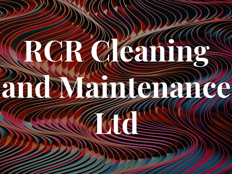 RCR Cleaning and Maintenance Ltd