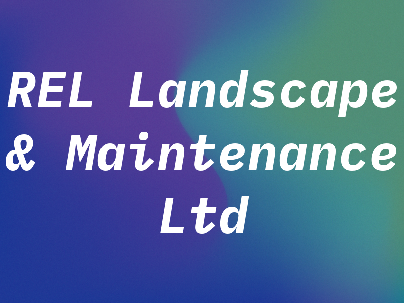 REL Landscape & Maintenance Ltd